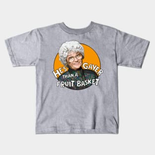 Sophia Golden Girls - he's gayer than a fruit basket Kids T-Shirt